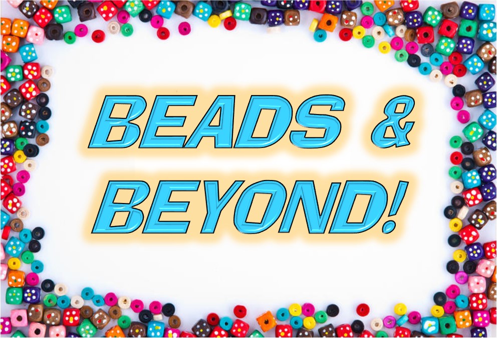 Multicolored beads frame the words, Beads & Beyond!