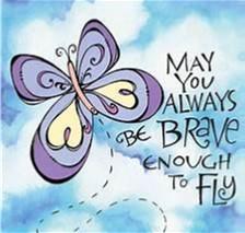 Drawing of a purple butterfly on a blue and white background. The words, " May you always be brave enough to fly," are written in black ink to the side of the insect. 