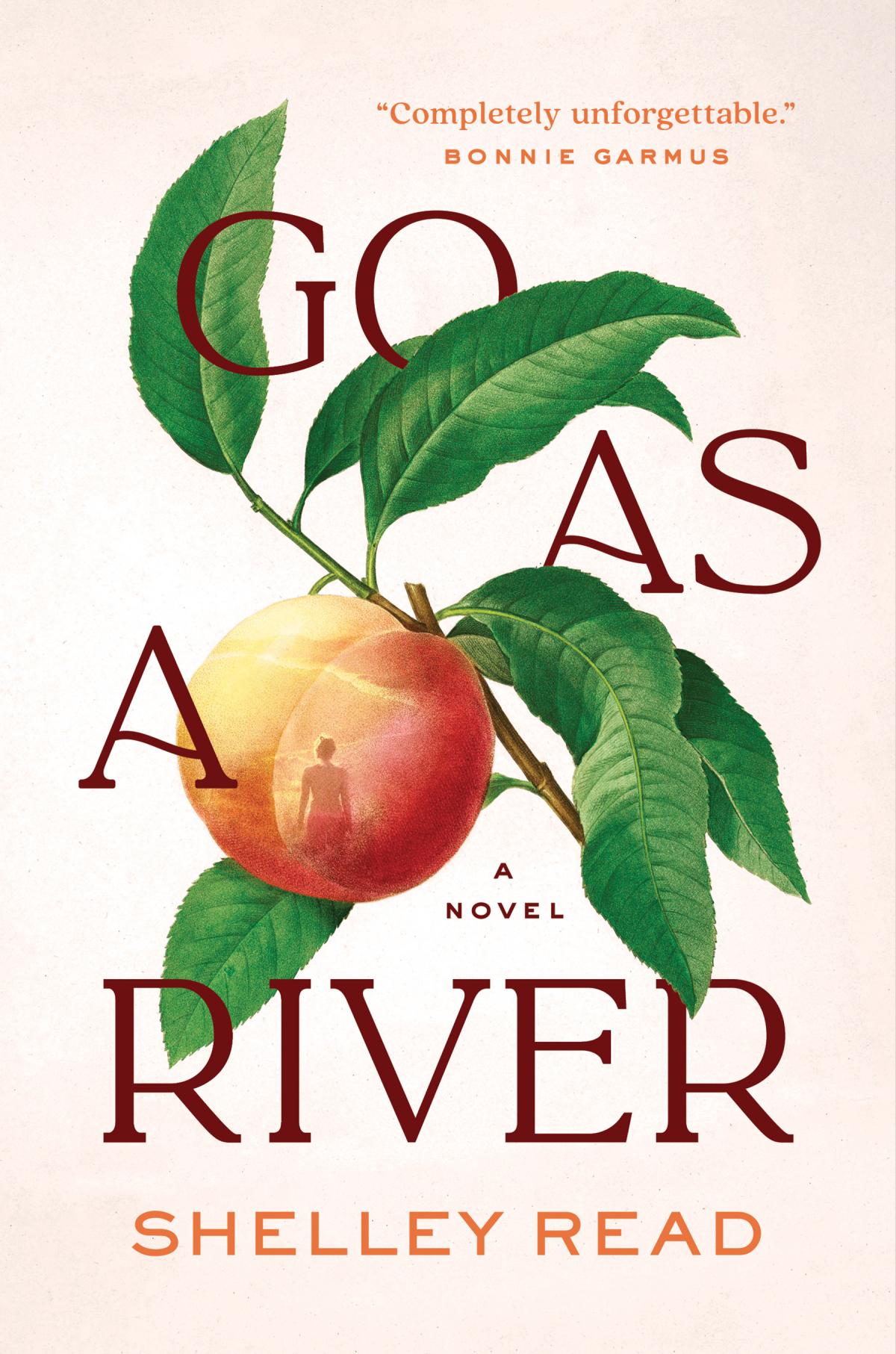 "Go as a River" by Shelley Read 